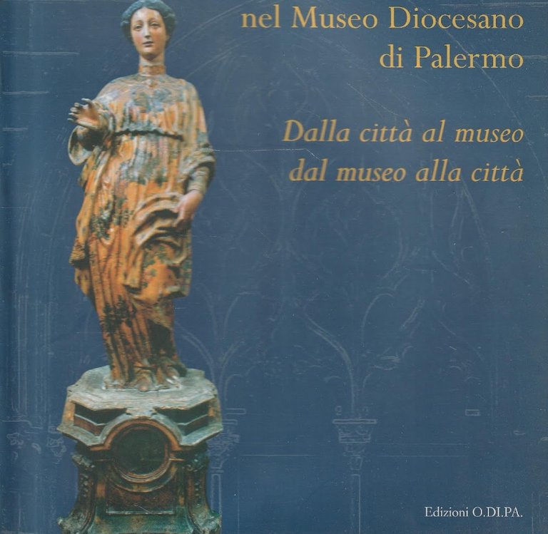 Arti Decorative nel Museo Diocesano di Palermo. Dalla città al museo-dal museo alla città