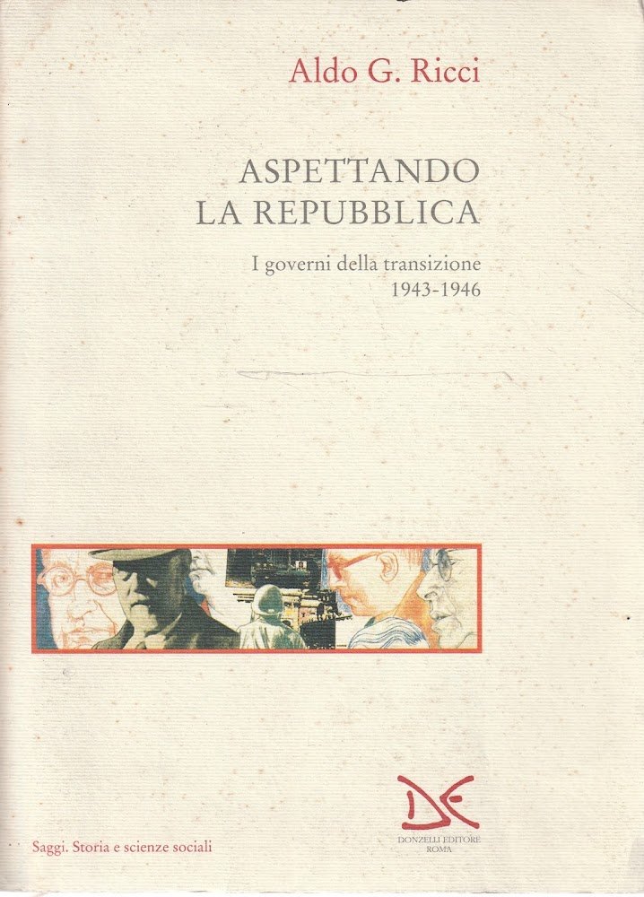 Aspettando la repubblica : i governi della transizione 1943-1946