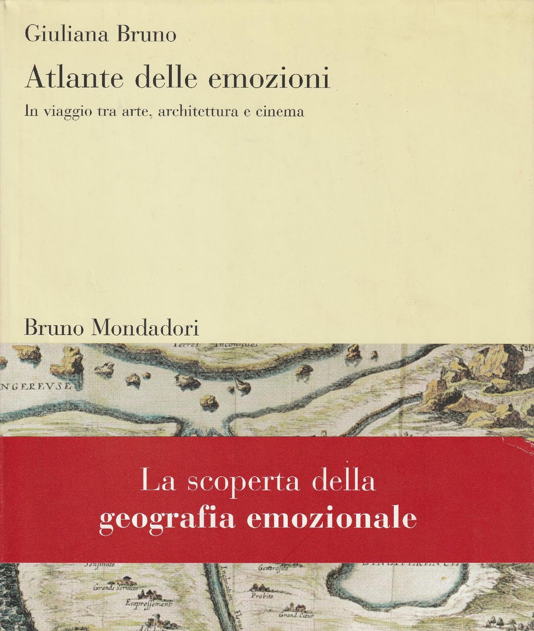 Atlante delle emozioni. In viaggio tra arte, architettura e cinema