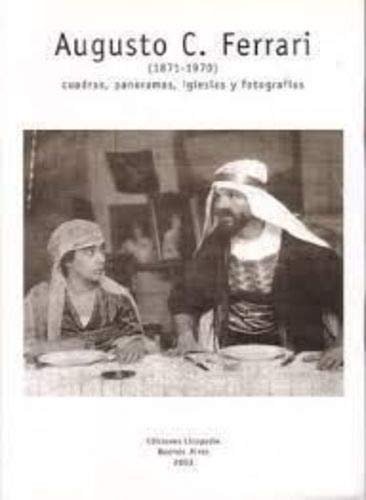 Augusto C. Ferrari (1871-1970): Cuadros, Panoramas, Iglesias y Fotografias
