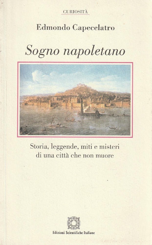 Autografato, 1^ edizione ! Sogno napoletano. Storia, leggenda, miti e …
