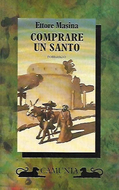 AUTOGRAFATO!!! Comprare un santo : romanzo