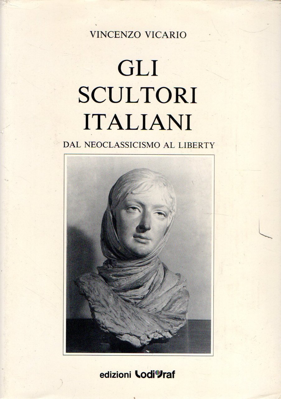 Autografato! Dizionario degli scultori italiani dal Neoclassicismo al Liberty