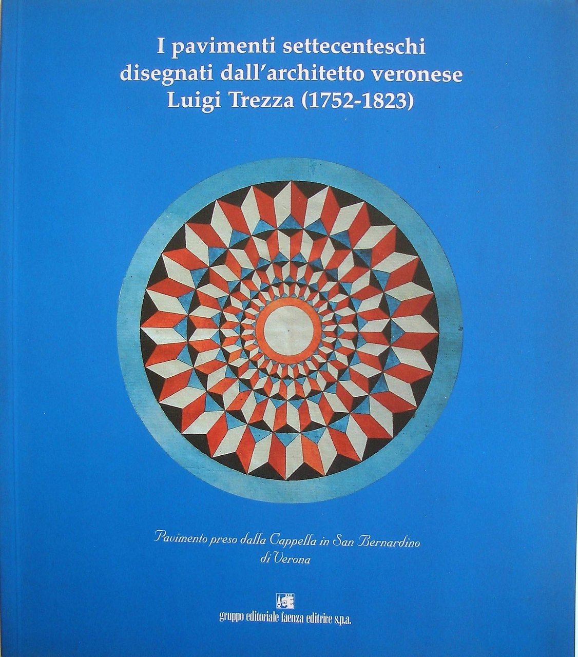 Autografato ! I pavimenti settecenteschi disegnati dall'architetto veronese Luigi Trezza …