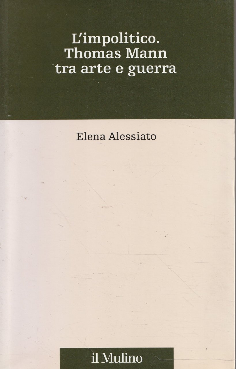Autografato ! L' impolitico : Thomas Mann tra arte e …