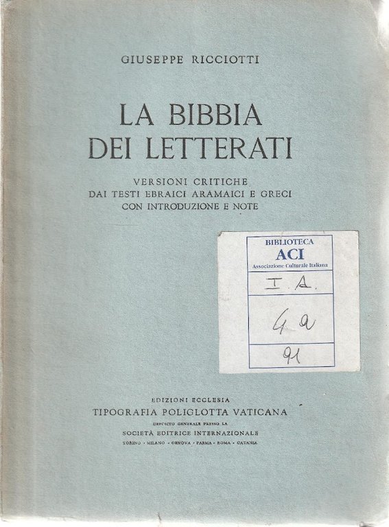 Autografato ! La Bibbia dei letterati. Versioni critiche dei testi ebraici aramaici e greci con introduzione e note
