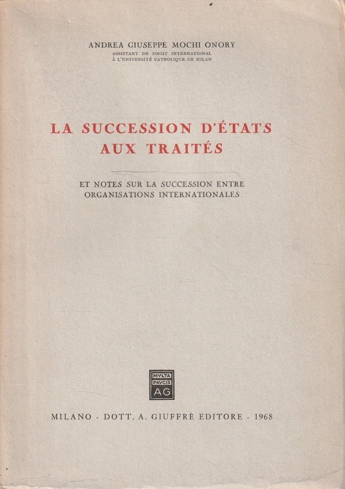 Autografato! La succession d'états aux traités et notes sur la …