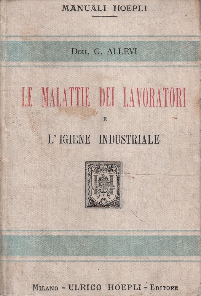 Autografato ! Le malattie dei lavoratori e l'igiene industriale