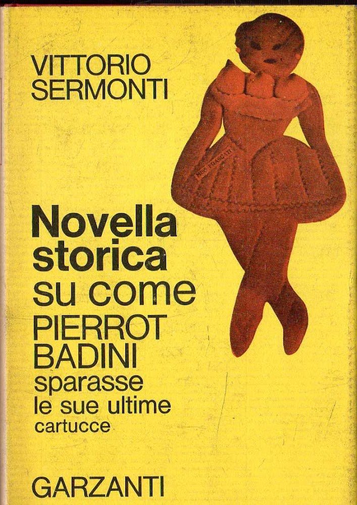 Autografato! Novella storica su come Pierrot Badini sparasse le sue …
