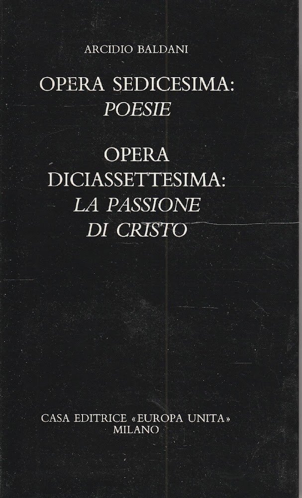 Autografato! Opera sedicesima: Poesie. Opera diciassettesima: La passione di Cristo
