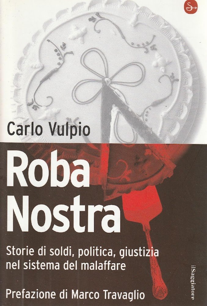 Autografato! Roba nostra : storie di soldi, politica, giustizia nel …