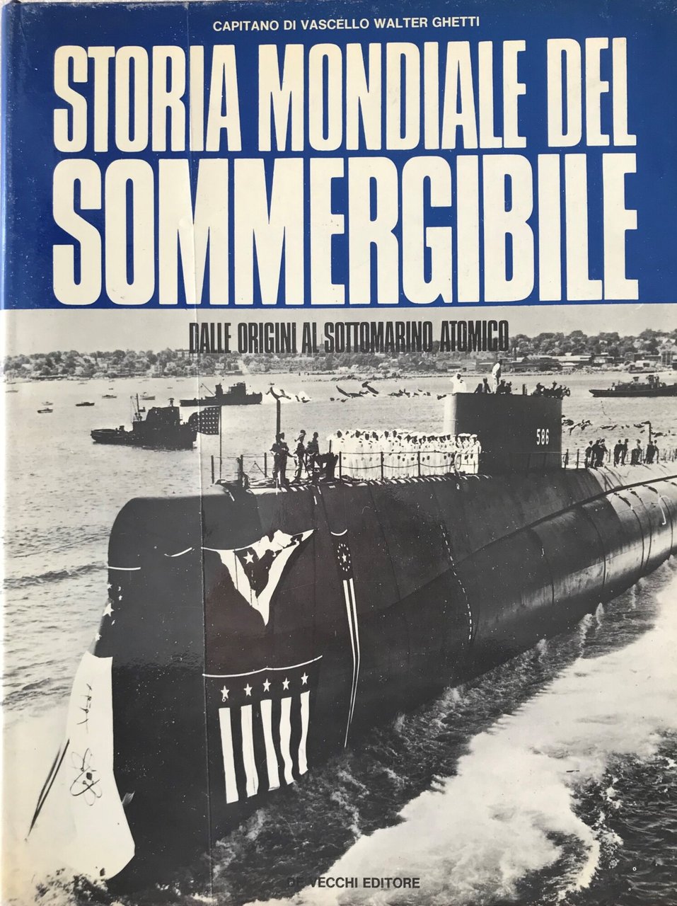 Autografato ! Storia mondiale del sommergibile dalle origini al sottomarino …