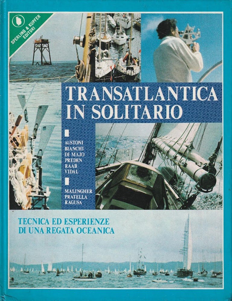 Autografato ! Transatlantica in solitario. Tecnica ed esperienze di una …