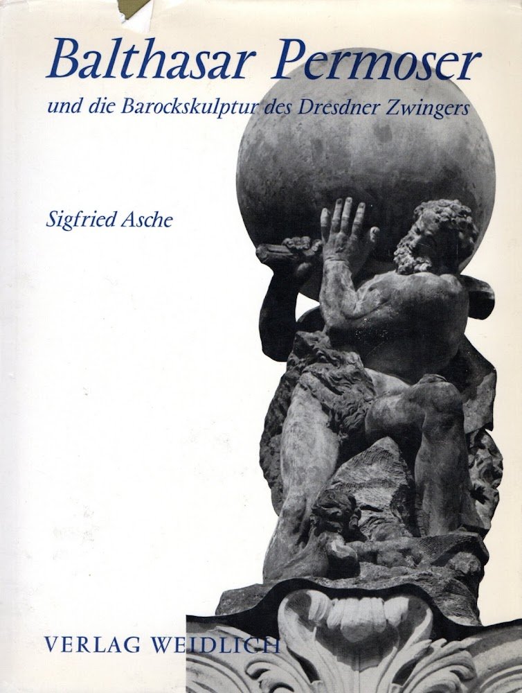 Balthasar Permoser und die Barockskulptur des Dresdner Zwingers.