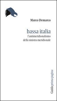 Bassa Italia : l'antimeridionalismo della sinistra meridionale