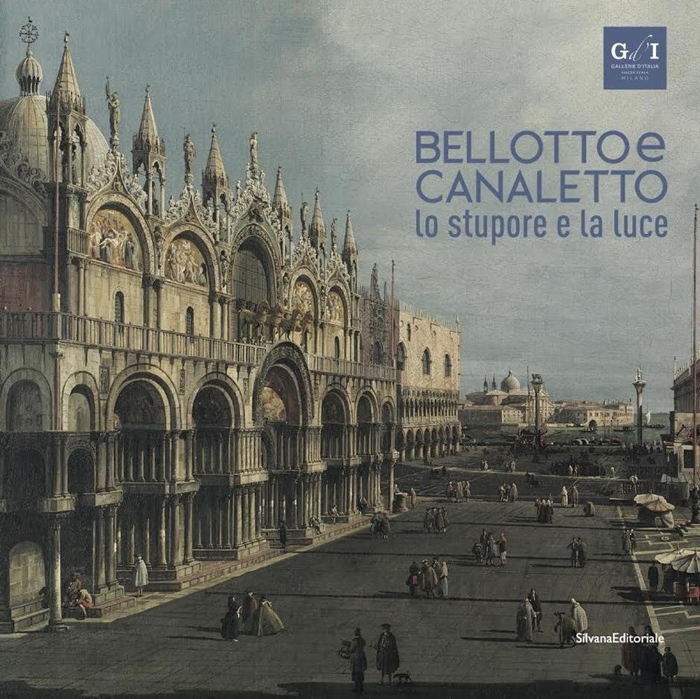 Bellotto e Canaletto. Lo stupore e la luce. Ediz. a … | Immagine principale