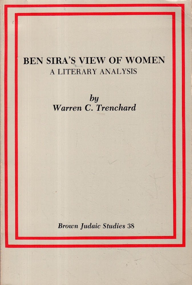 Ben Sira's View of Women. A Literary analysis