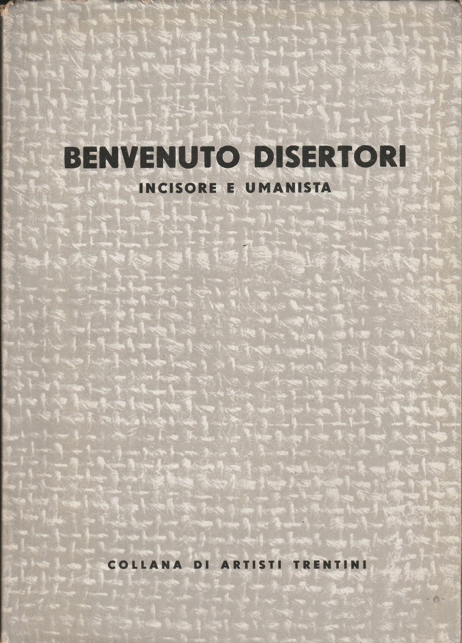 Benvenuto Disertori : (peregrinus de tridento) : incisore e umanista | Immagine principale