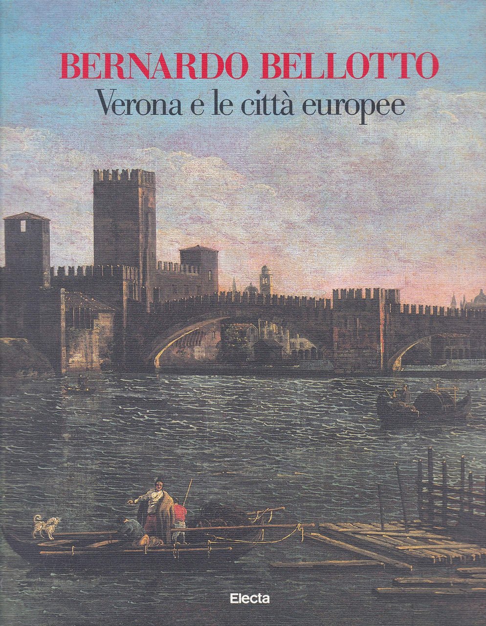 Bernardo Bellotto. Verona e le città europee.