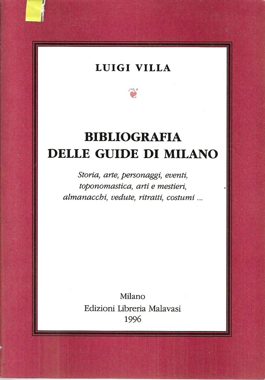 Bibliografia delle guide di Milano. Storia, arte, personaggi, eventi, toponomastica, … | Immagine principale