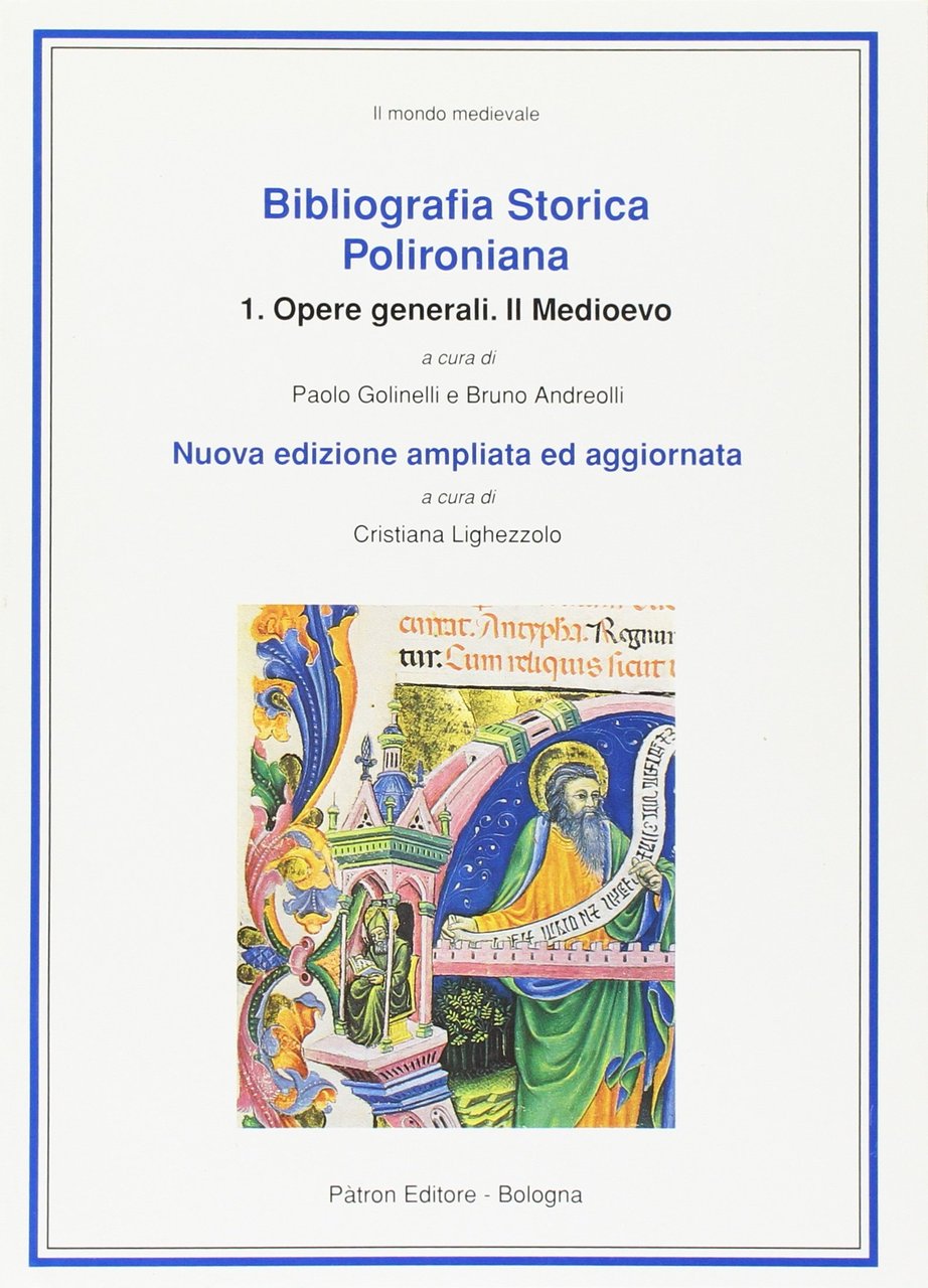 Bibliografia storica polironiana. 1. opere generali. il medioevo. nuov: Vol. …