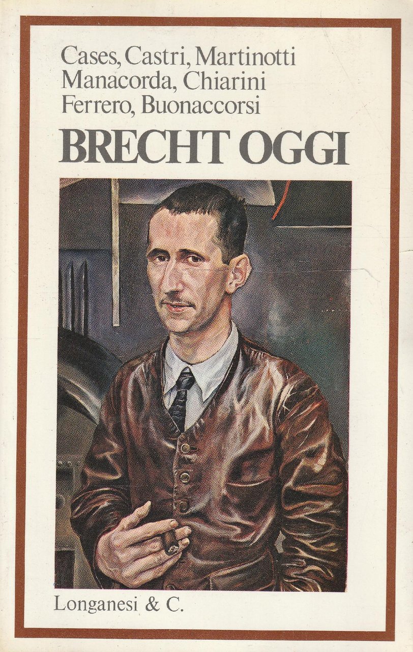 Brecht oggi. Saggi di Cases, Castri, Martinotti, Manacorda, Chiarini, Ferrero, … | Immagine principale