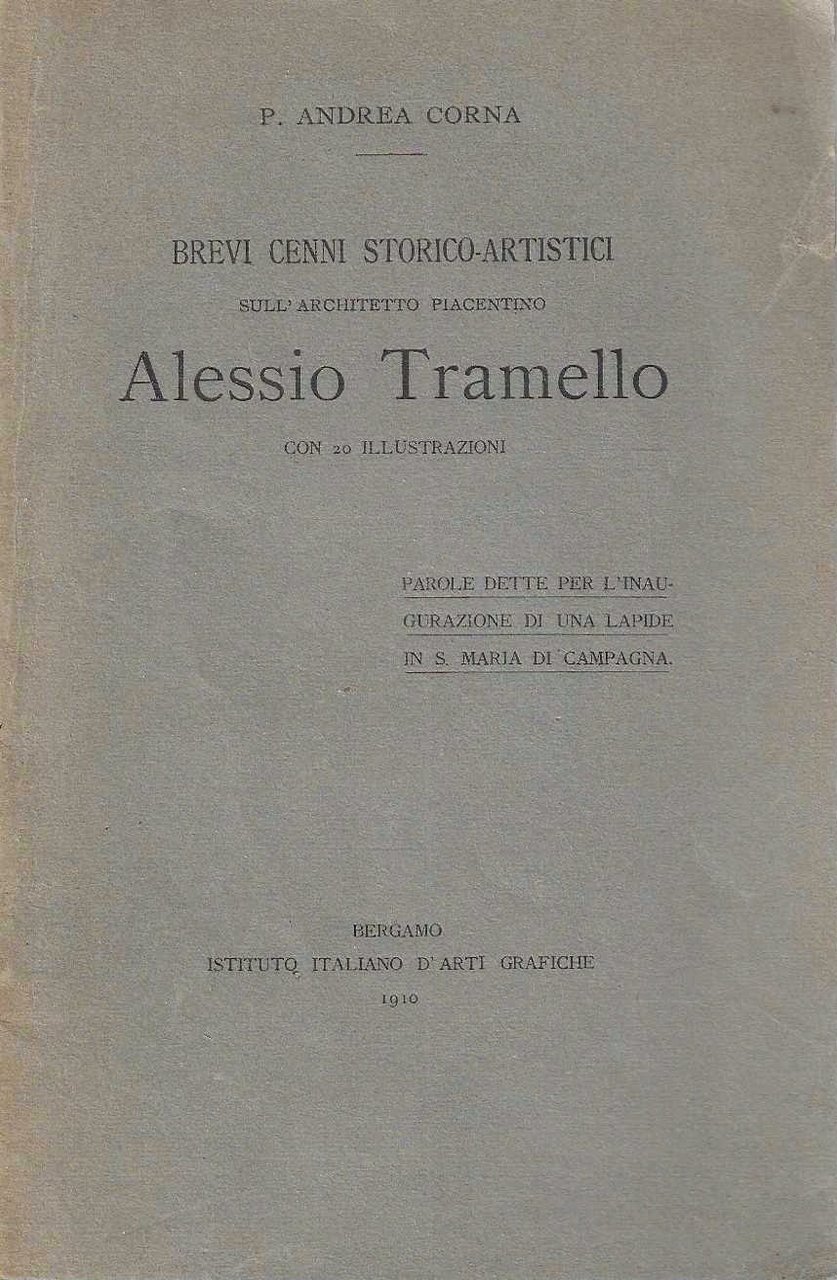 Brevi cenni storico-artisitici sull'architetto piacentino Alessio Tramello