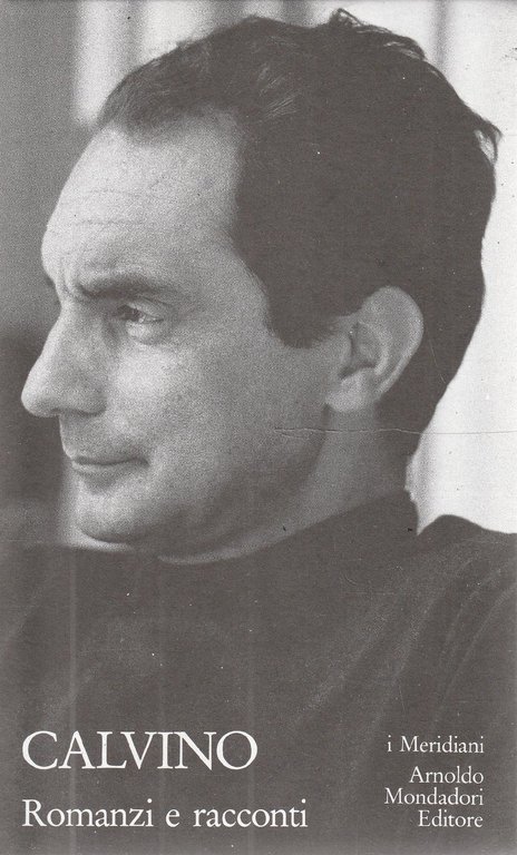 Calvino. Romanzi e racconti Vol. 1 - Meridiani Collezione