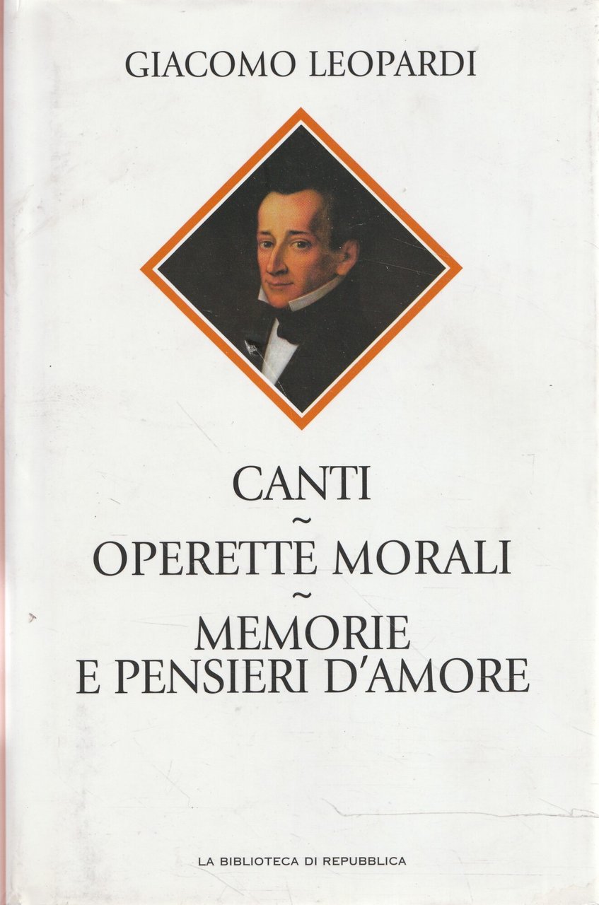 Canti -Operette Morali - Memorie e pensieri d'amore
