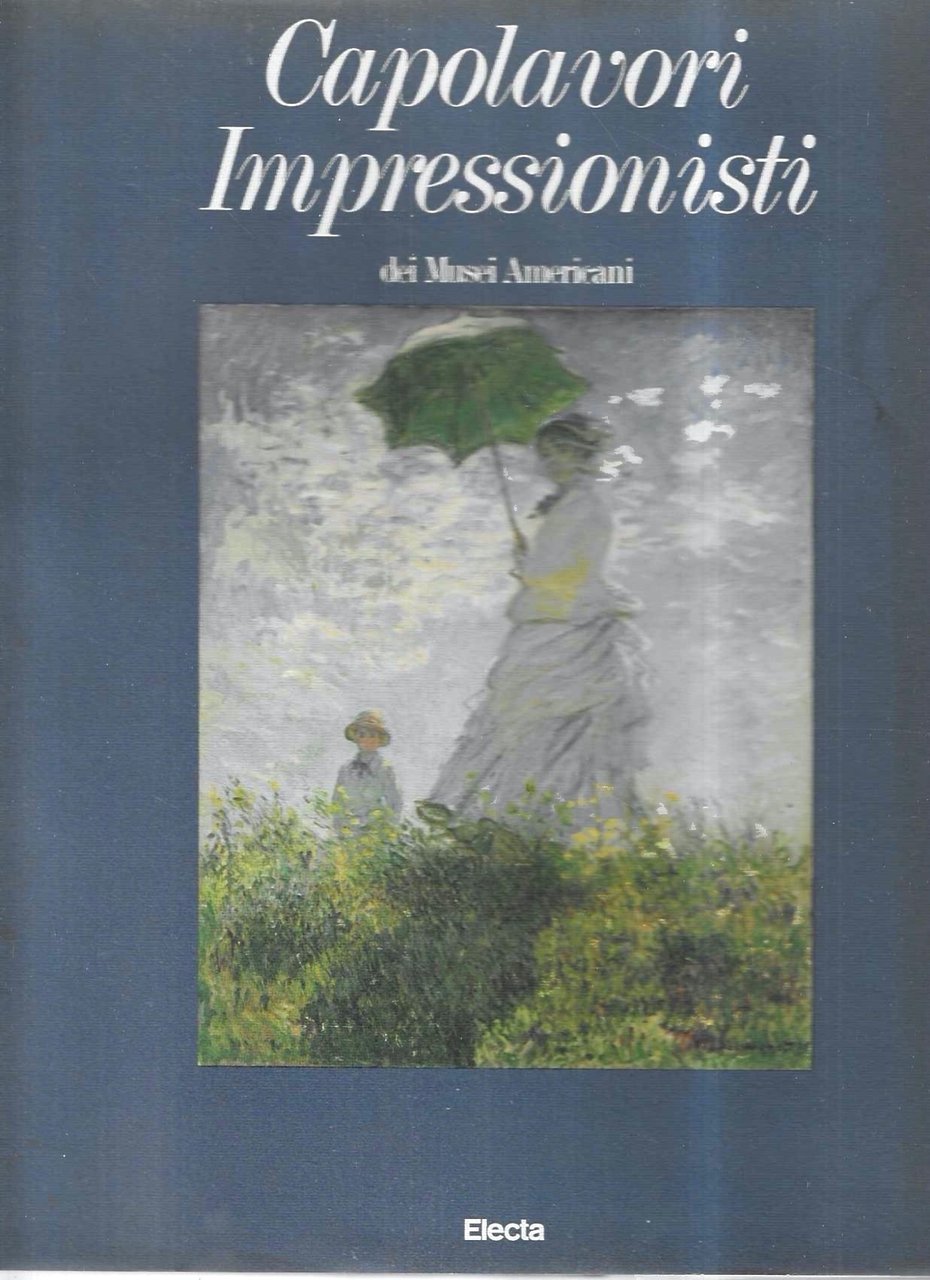 Capolavori Impressionisti dei Musei Americani. Catalogo della Mostra - Capodimonte …