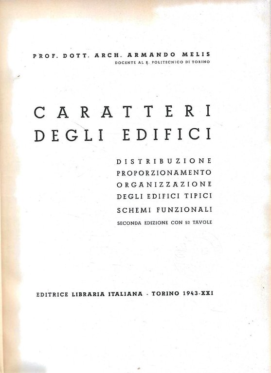 Caratteri degli edifici. Distribuzione, proporzionamento, organizzazione degli edifici tipici, schemi …