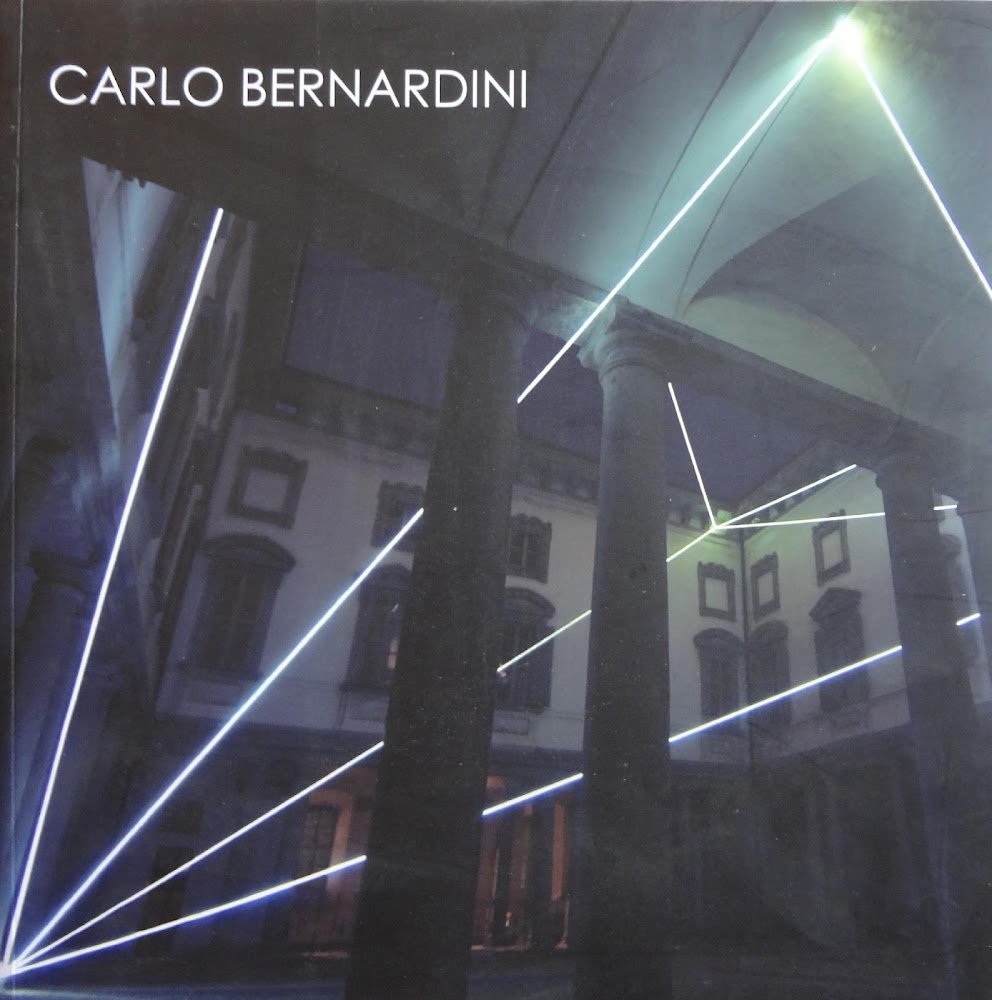 Carlo Bernardini. La luce che genera lo spazio 1990-2010