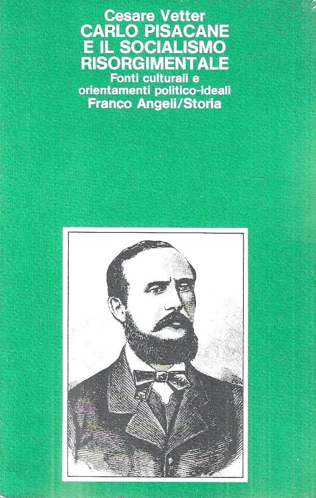 Carlo Pisacane e il socialismo risorgimentale. Fonti culturali e orientamenti …