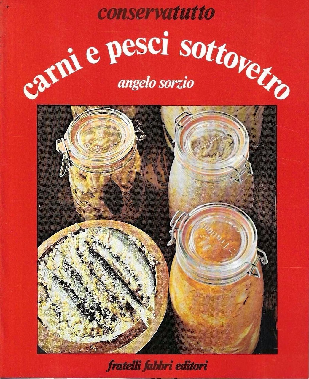 Carni e pesci sottovetro (Collana "Conservatutto")