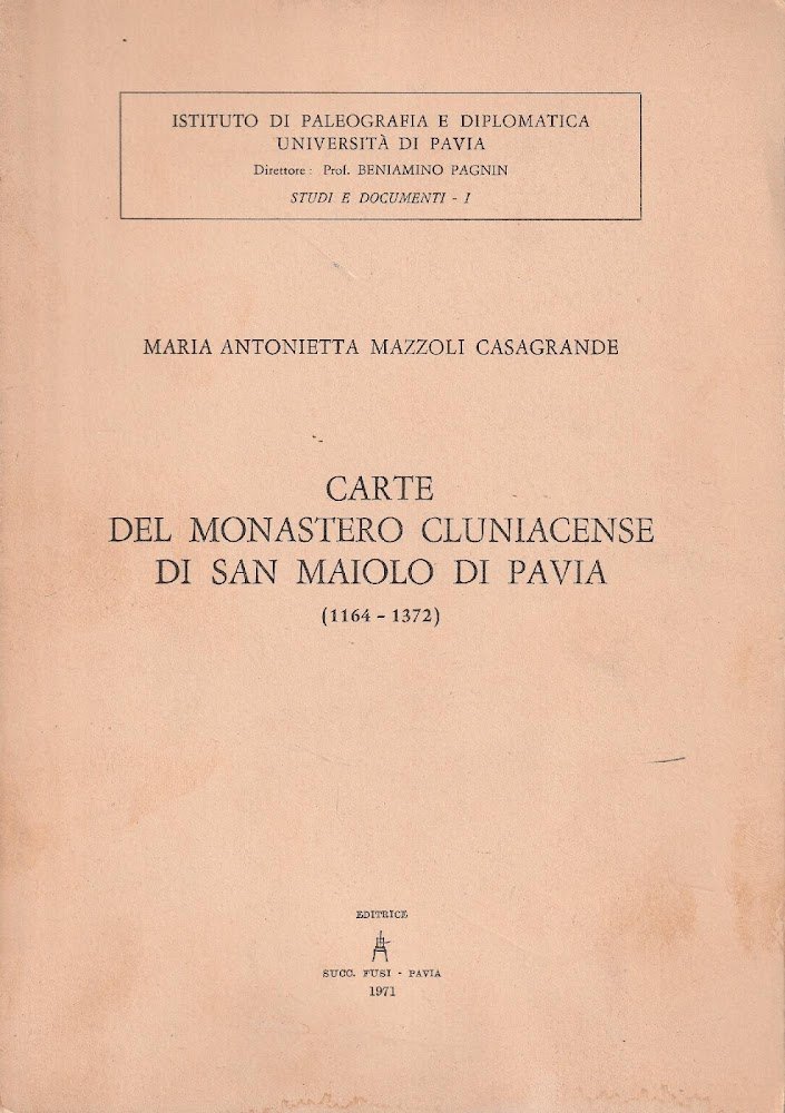 Carte del monastero cluiniacense di San Maiolo di Pavia (1164-1372)
