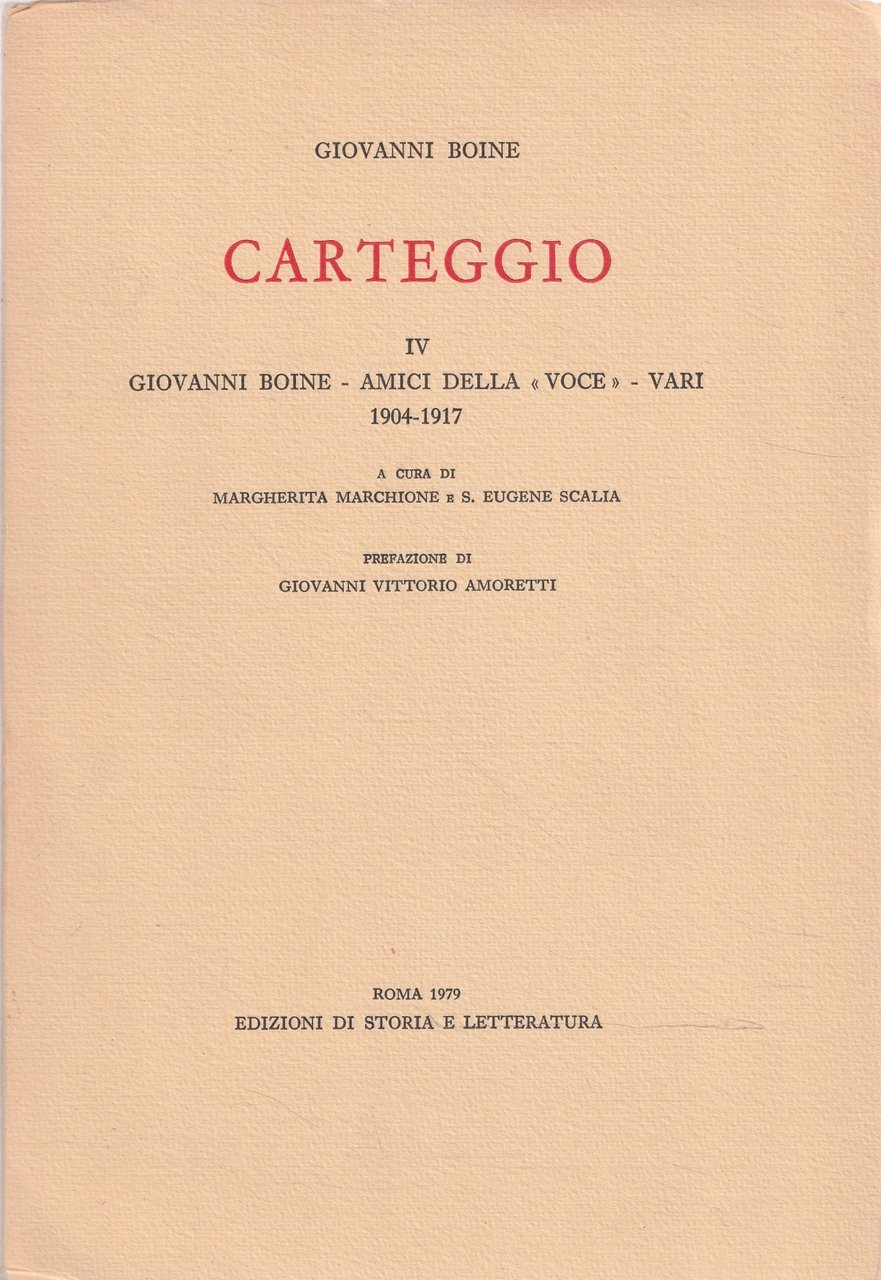 Carteggio - IV - Giovanni Boine-Amici della "Voce"-Vari 1904-1917
