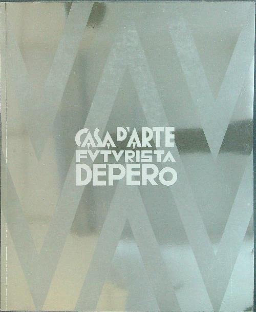 Casa d'arte futurista De Pero. Ediz. italiana e inglese | Immagine principale