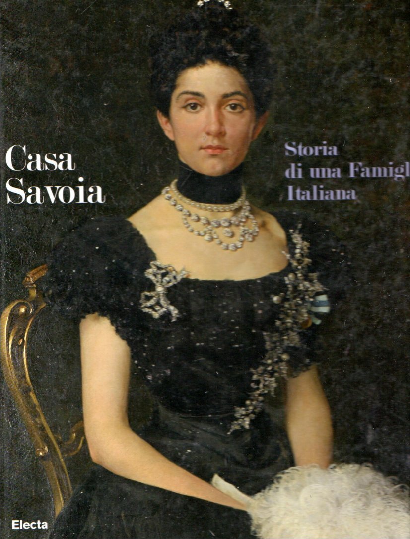 Casa Savoia: storia di una famiglia italiana