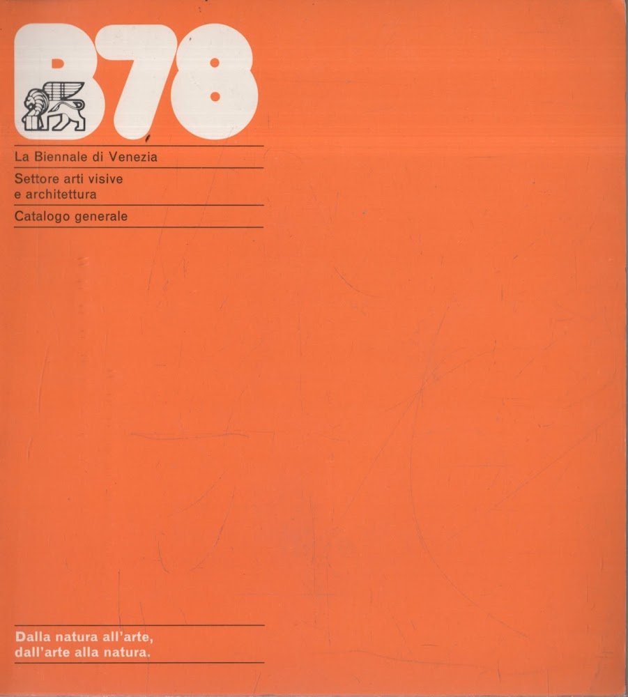 CATALOGO B78 BIENNALE DI VENEZIA ARTI VISIVE ARCHITETTURA 1978 Dalla … | Immagine principale