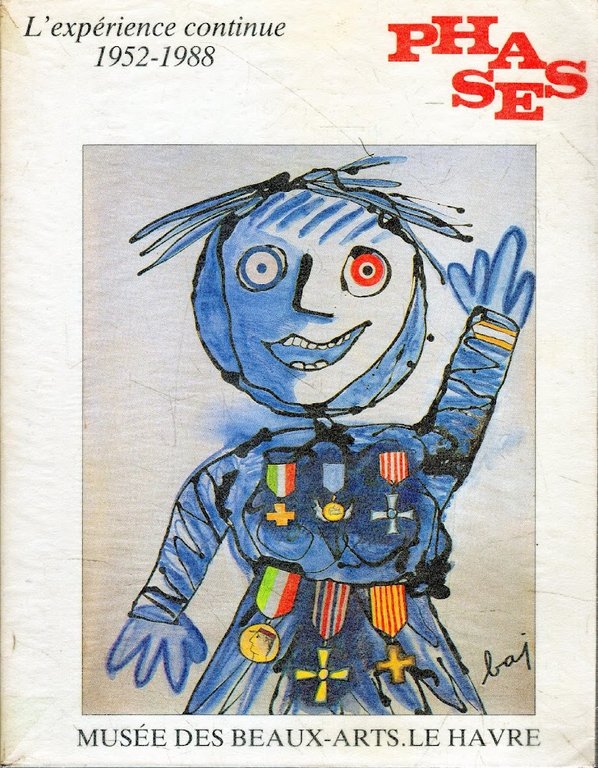 Catalogue de l'exposition "Phases ? L'expérience continue (1952-1988)", Musée des Beaux-Arts du Havre, Édouard Jaguer, Enrico Baj, 1988