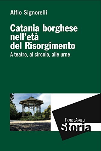 Catania borghese nell'età del Risorgimento : a teatro, al circolo, …