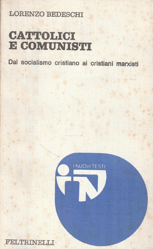 Cattolici e comunisti. Dal socialismo ai cristiani marxisti