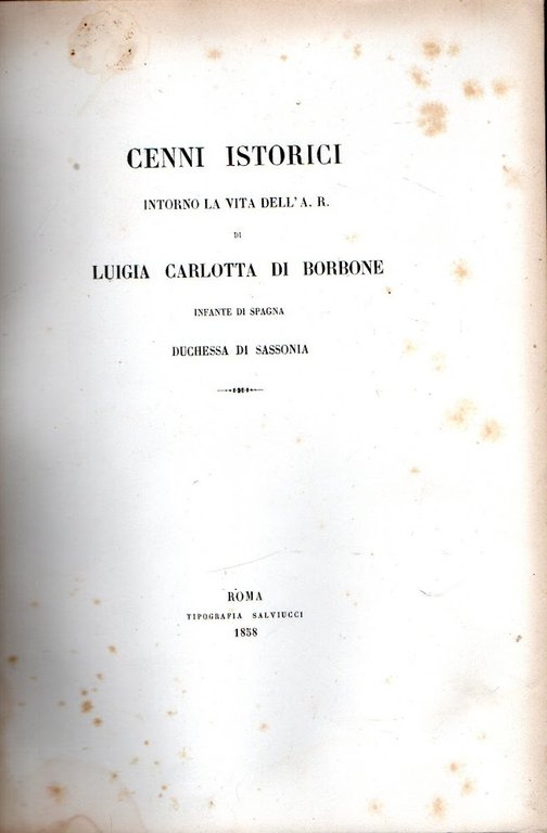 Cenni storici intorno la vita dell'A.R. di Luigia Carlotta di …