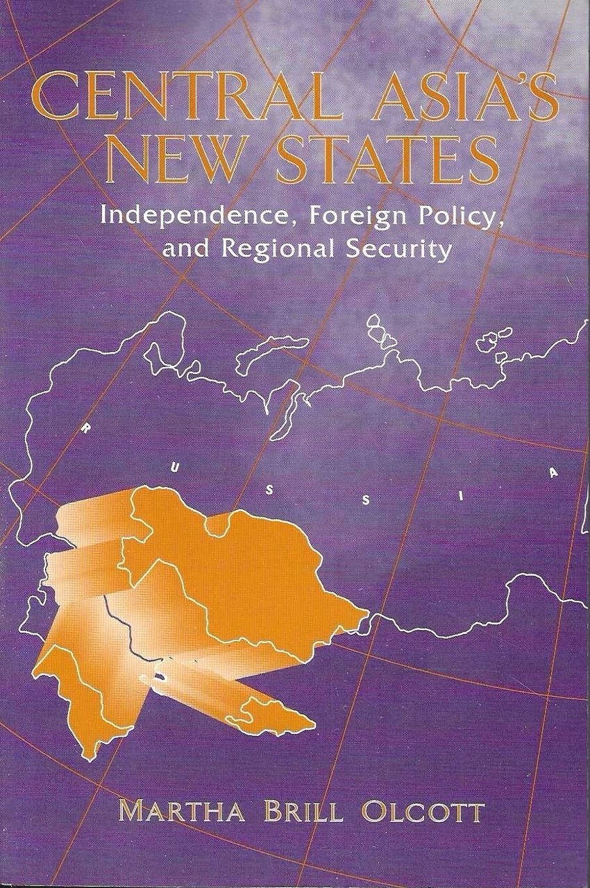 Central Asia's New States: Independence, Foreign Policy, and Regional Security