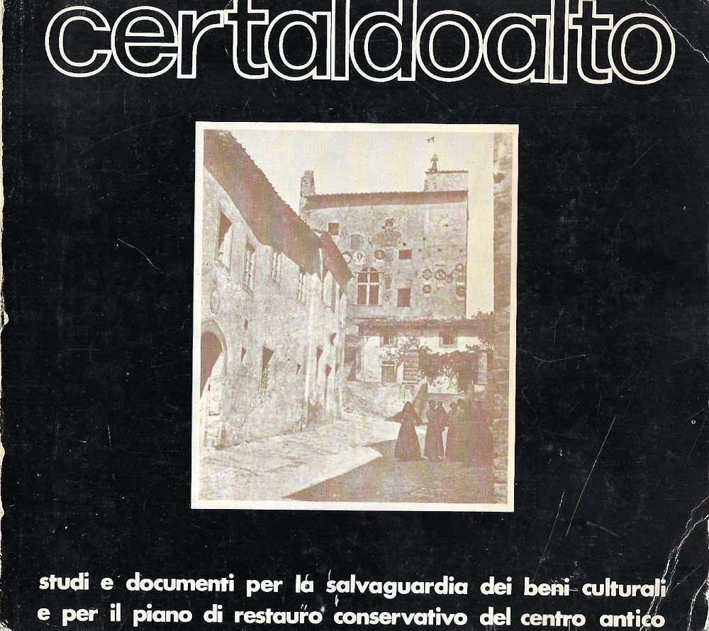 Certaldo alto. Studi e documenti per la salvaguardia dei beni …