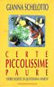 Certe piccolissime paure. Storie segrete di quotidiana ansietà