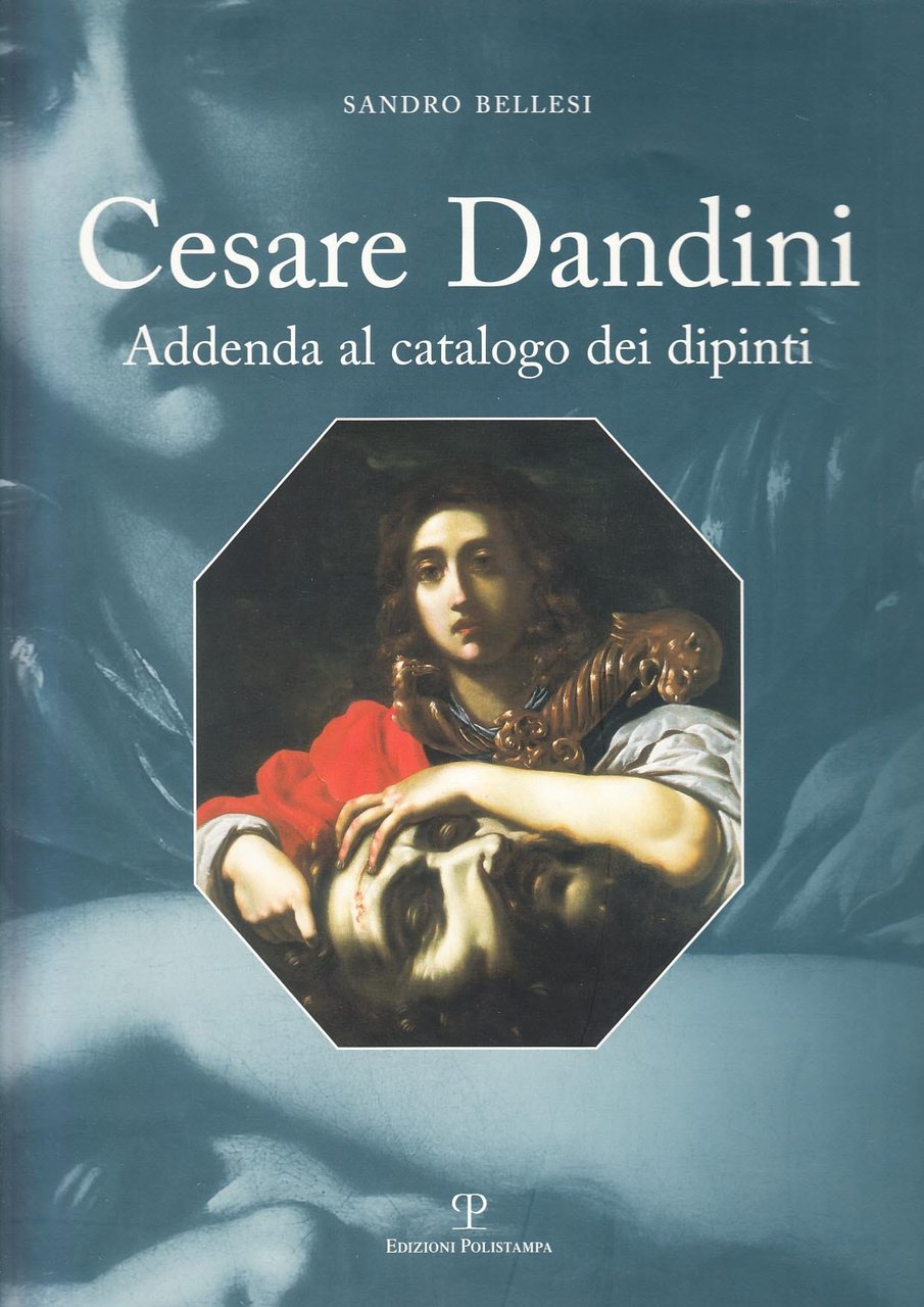 Cesare Dandini. Addenda al catalogo dei dipinti