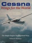 Cessna, wings for the world: The single-engine development story