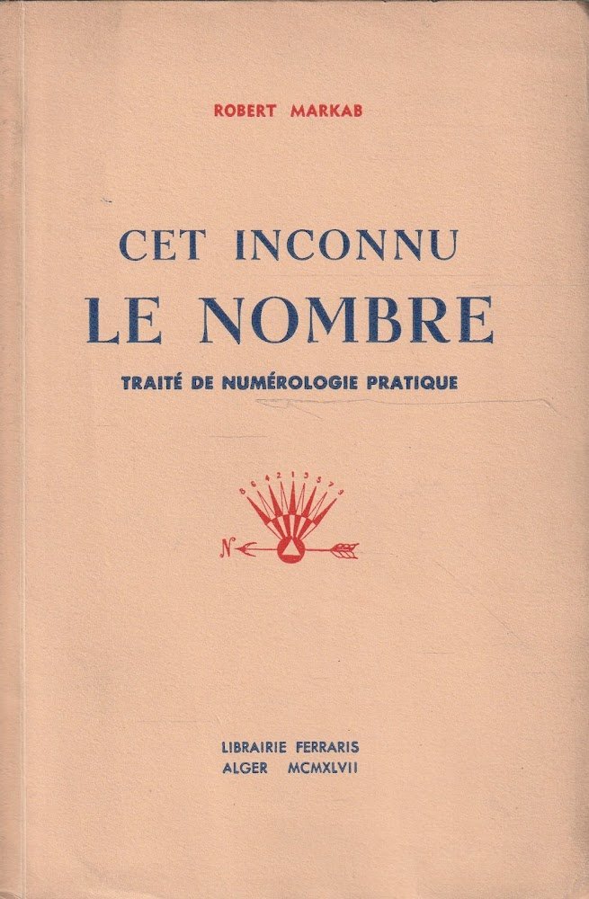 Cet incunnu le nombre. Traité de numérologie pratique