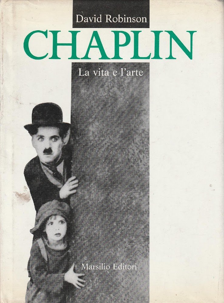 Chaplin : la vita e l'arte